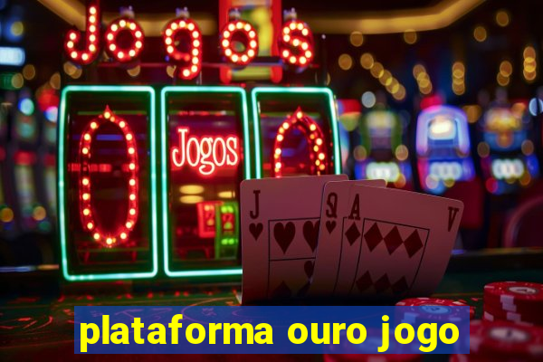 plataforma ouro jogo